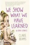 We Show What We Have Learned and Other Stories