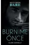 Burn Me Once