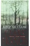 Keep Me Close