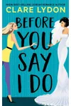 Before You Say I Do