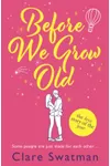 Before We Grow Old