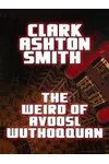 The Weird of Avoosl Wuthoqquan