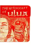 Witchcraft Of Ulua