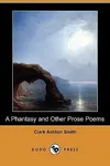 A Phantasy And Other Prose Poems