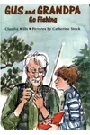 Gus and Grandpa Go Fishing