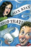 Alex RyanStop That!