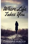 Where Life Takes You
