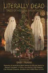 Literally Dead: Tales of Holiday Hauntings