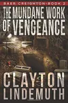 The Mundane Work of Vengeance