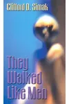 They Walked Like Men