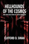 Hellhounds of the Cosmos and Other Tales from the Fourth Dimension