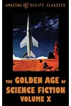 The Golden Age of Science Fiction - Volume X