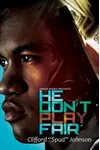 He Don't Play Fair