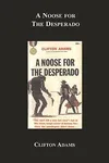 A Noose For The Desperado