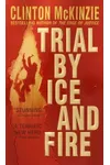 Trial by Ice and Fire