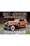 Cover of Built for Adventure: The Classic Automobiles of Clive Cussler and Dirk Pitt