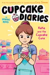 Katie and the Cupcake Cure: The Graphic Novel