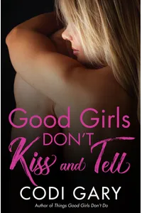 Good Girls Don't Kiss and Tell