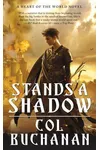Stands a Shadow