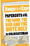 The Good, The Bad and the Quite Ugly