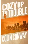 Cozy Up to Trouble