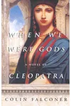 When We Were Gods / Cleopatra: Daughter of the Nile