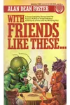 With Friends Like These...