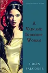 A Vain and Indecent Woman