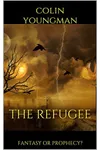 The Refugee: Fantasy or Prophecy?