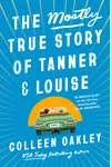 The Mostly True Story of Tanner and Louise