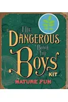 The Dangerous Book for Boys Kit: Nature Fun