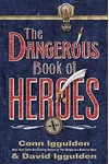 The Dangerous Book of Heroes