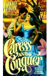 Caress and Conquer