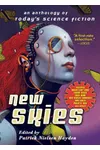 New Skies: An Anthology of Today's Science Fiction