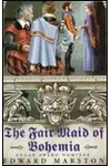 The Fair Maid of Bohemia