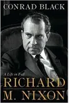 Richard M. Nixon: A Life in Full / The Invincible Quest
