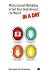 Multichannel Marketing to Sell Your Book Around the World in a Day