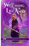 Witching Your Life Away