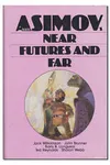 Isaac Asimov's Near Futures and Far