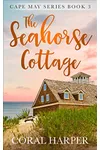 The Seahorse Cottage, Part 3