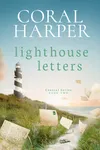 Lighthouse Letters, Part 2
