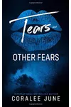 Tears and Other Fears