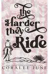 The Harder They Ride