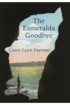 The Esmeralda Goodbye