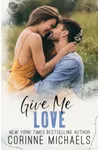 Give Me Love