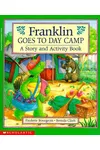 Franklin Goes to Day Camp: A Story and Activity Book