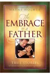 The Heart of a Father: True Stories of Inspiration and Encouragement