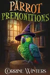Parrot Premonitions