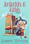 Arthirits & Alibis