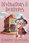 Divinations & Dentures